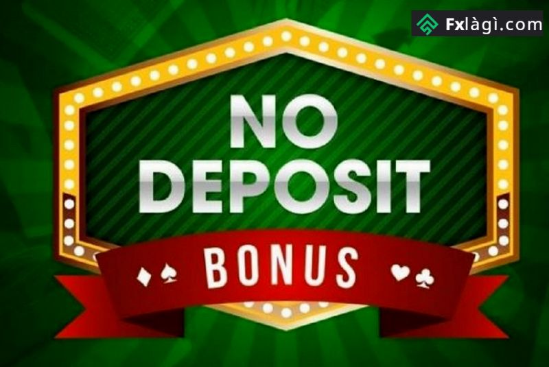 Chương trình No Deposit Bonus