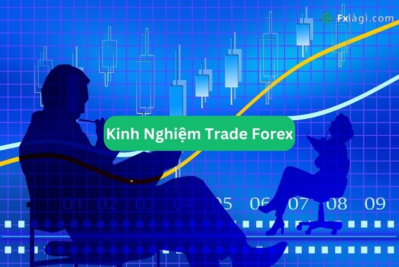 kinh nghiệm trade Forex